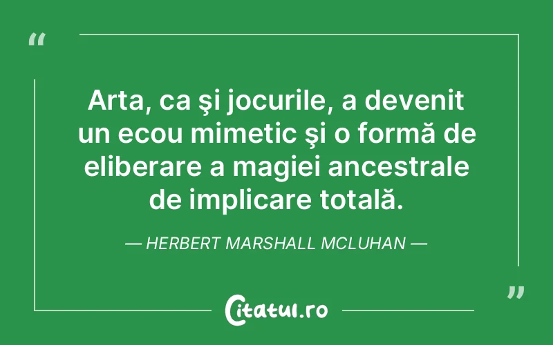 Citat Herbert Marshall Mcluhan - citate viata