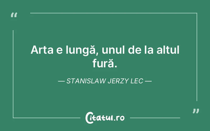 Citat Stanislaw Jerzy Lec - citate viata