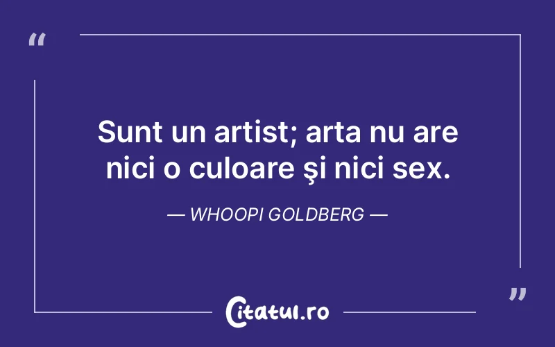 Citat Whoopi Goldberg - citate viata