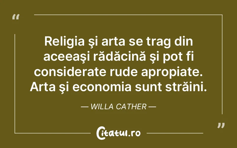 Citat Willa Cather - citate viata