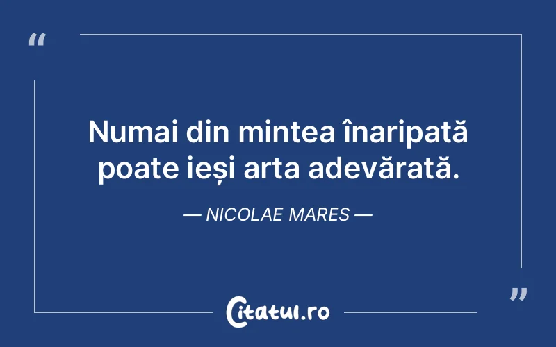 Citat Nicolae Mares - citate viata