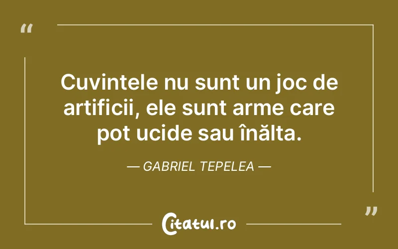 Citat Gabriel Tepelea - citate viata