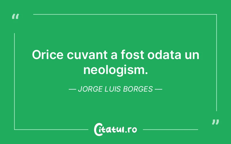 Citat Jorge Luis Borges - citate viata