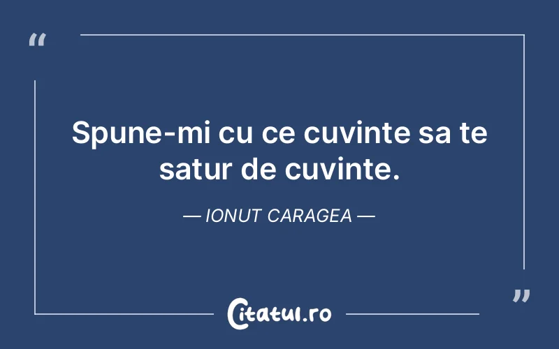 Citat Ionut Caragea - citate viata