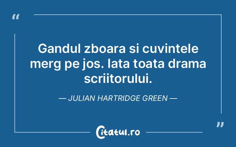 Citat Julian Hartridge Green - citate viata