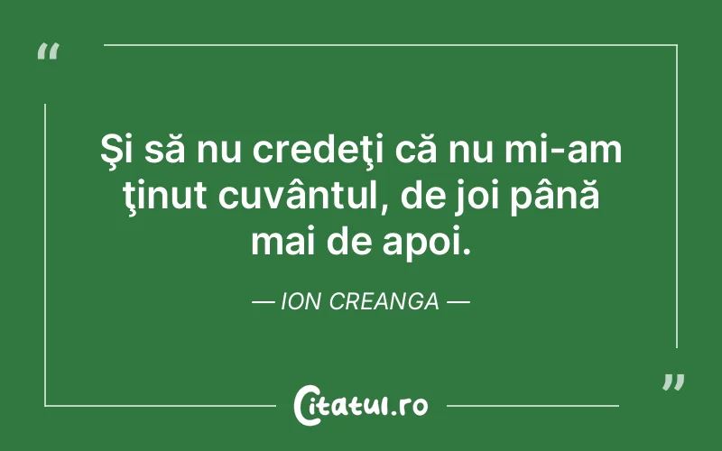 Citat Ion Creanga - citate viata