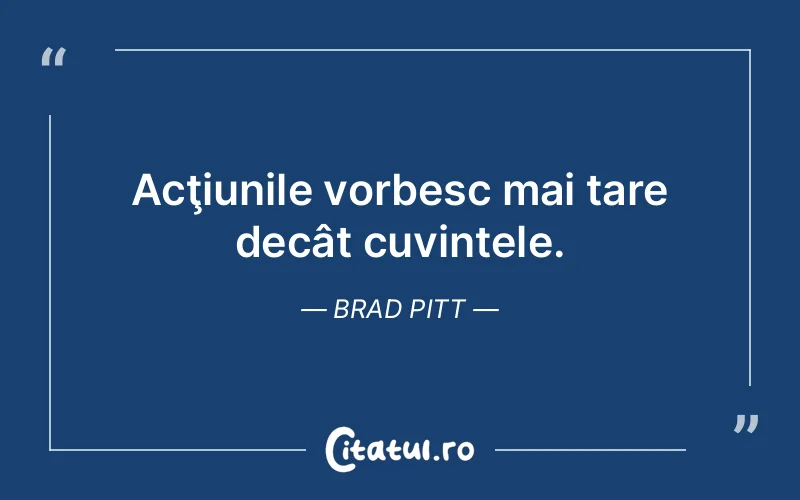 Citat Brad Pitt - citate viata