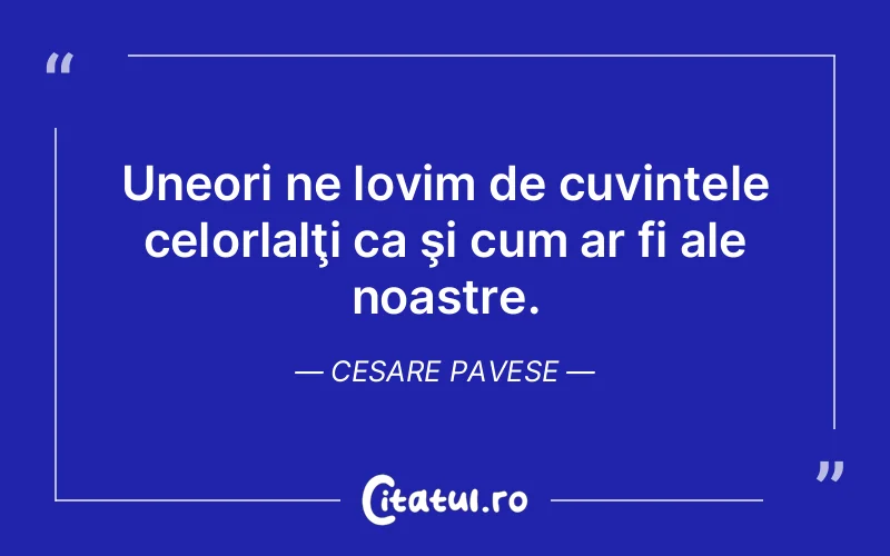 Citat Cesare Pavese - citate viata