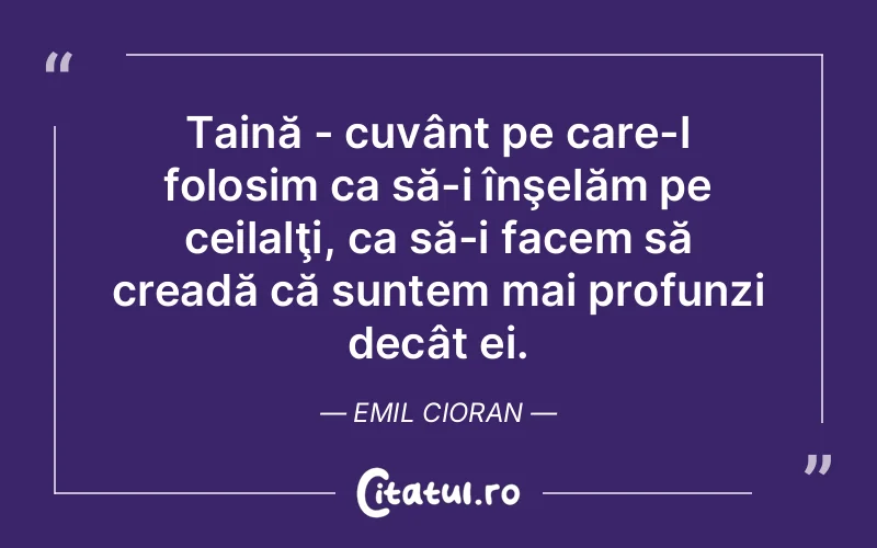 Citat Emil Cioran - citate viata