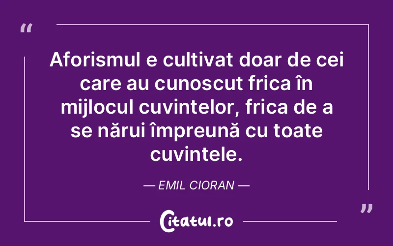 Citat Emil Cioran - citate viata