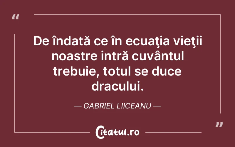 Citat Gabriel Liiceanu - citate viata