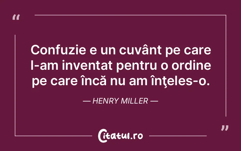 Citat Henry Miller - citate viata