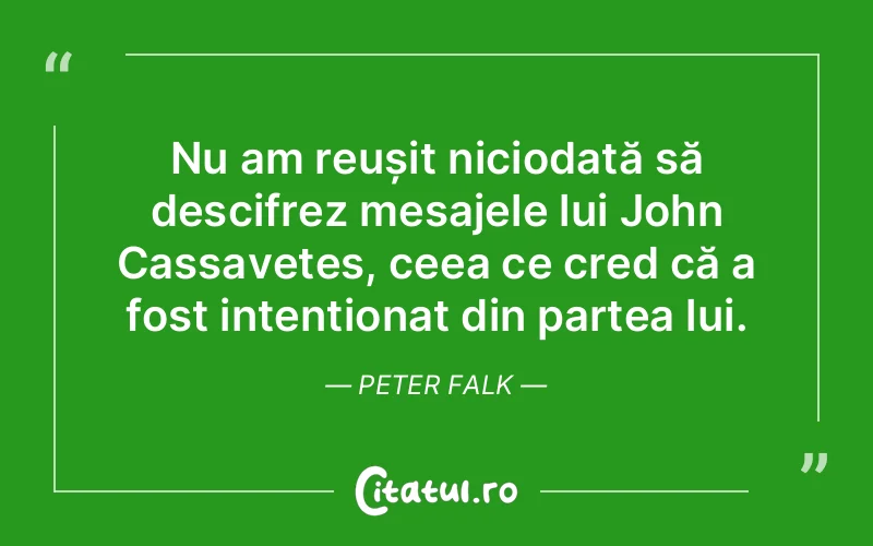 Citat Peter Falk - citate viata
