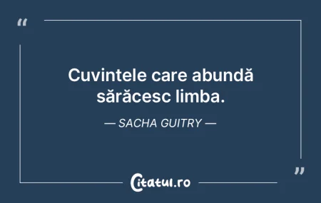 Preţuieşte-ţi cuvintele. Fiecare s-ar... Preţuieşte-ţi cuvintele. Fiecare s-ar...