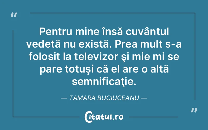 Citat Tamara Buciuceanu - citate viata