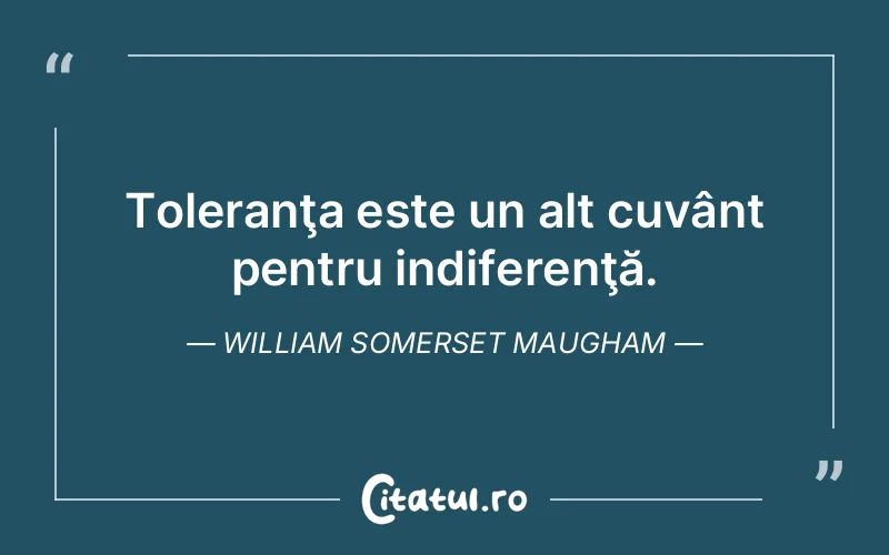 Citat William Somerset Maugham - citate viata
