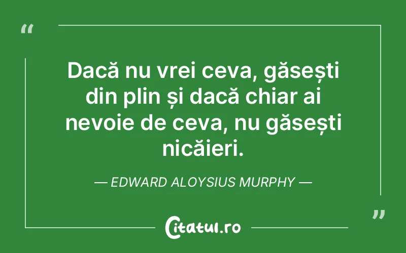 Citat Edward Aloysius Murphy - citate viata