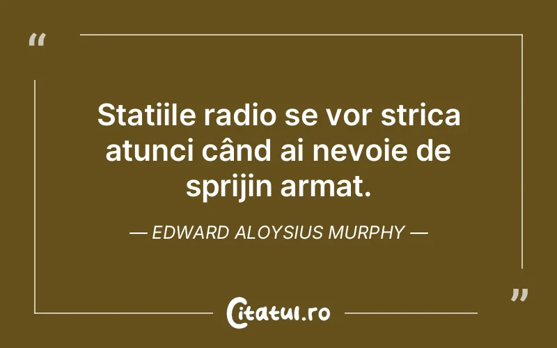 Citat Edward Aloysius Murphy - citate viata