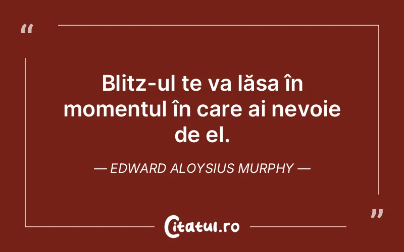 Citat Edward Aloysius Murphy - citate viata