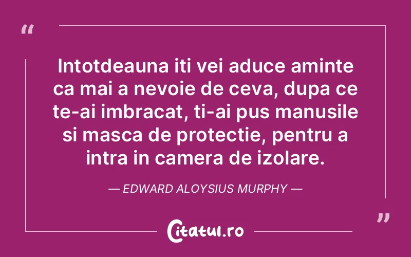 Citat Edward Aloysius Murphy - citate viata