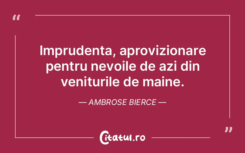 Citat Ambrose Bierce - citate viata