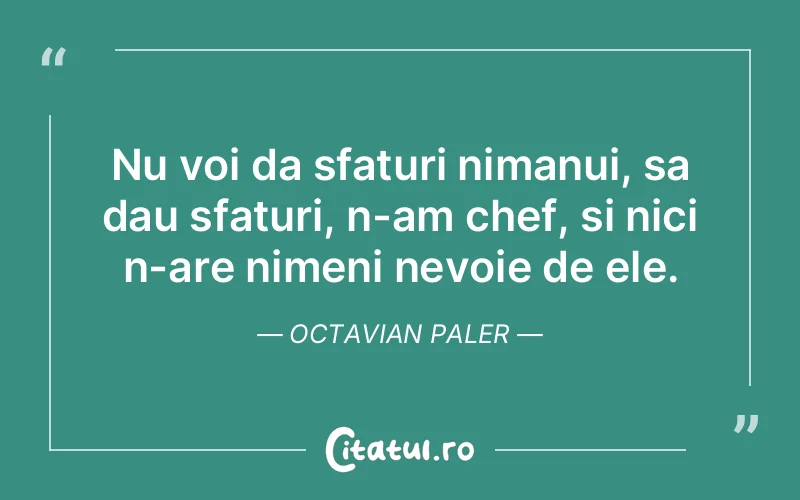 Citat Octavian Paler - citate viata