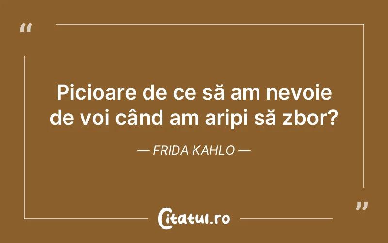 Citat Frida Kahlo - citate viata