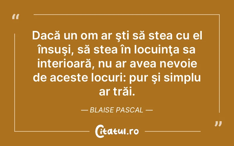 Citat Blaise Pascal - citate viata