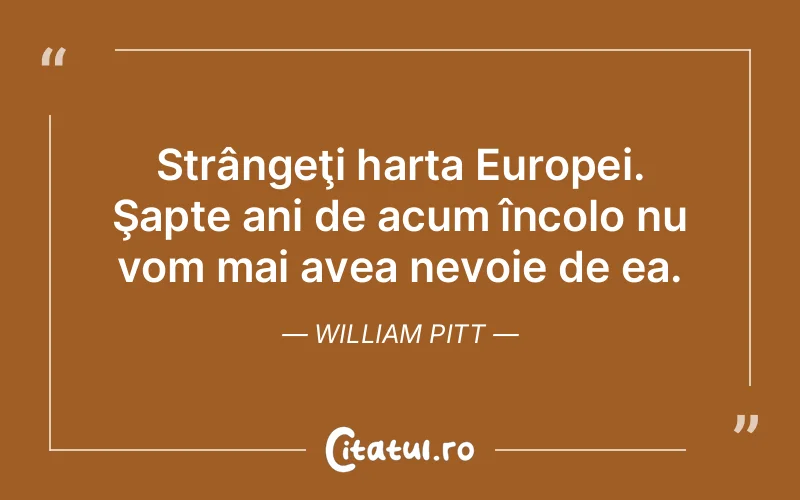 Citat William Pitt - citate viata