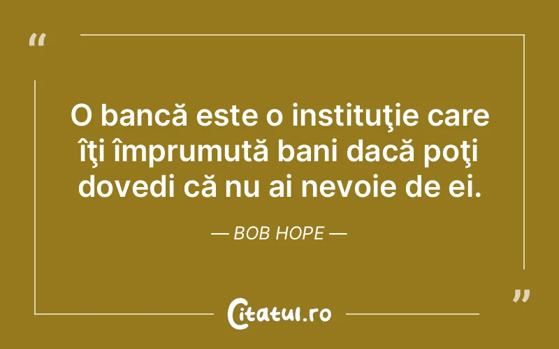 Citat Bob Hope - citate viata