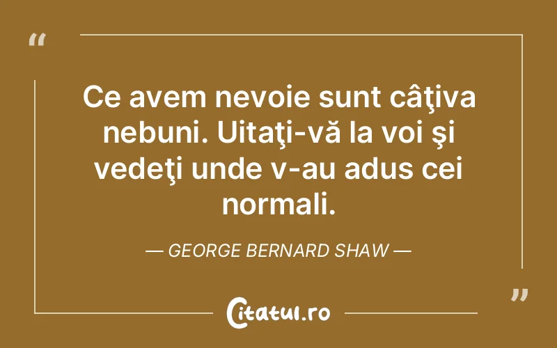 Citat George Bernard Shaw - citate viata