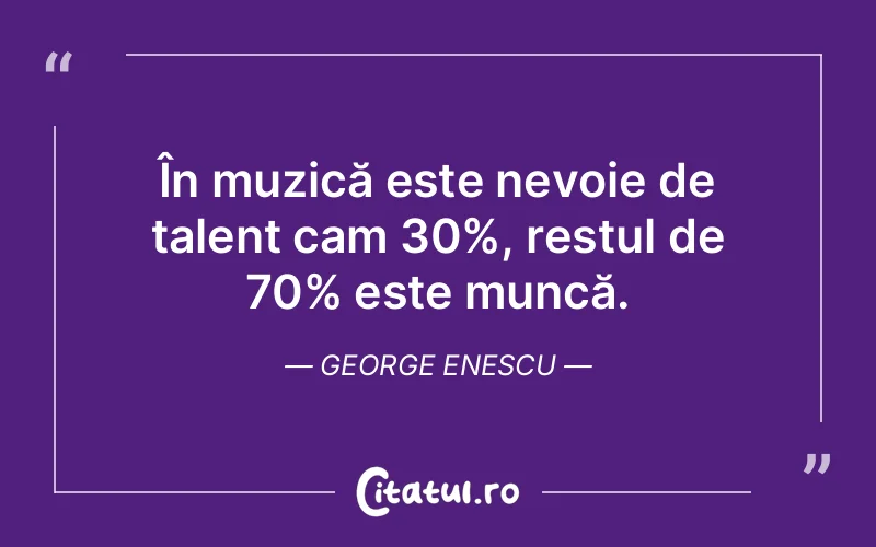 Citat George Enescu - citate viata