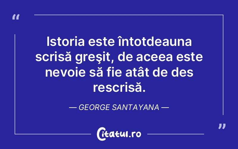 Citat George Santayana - citate viata