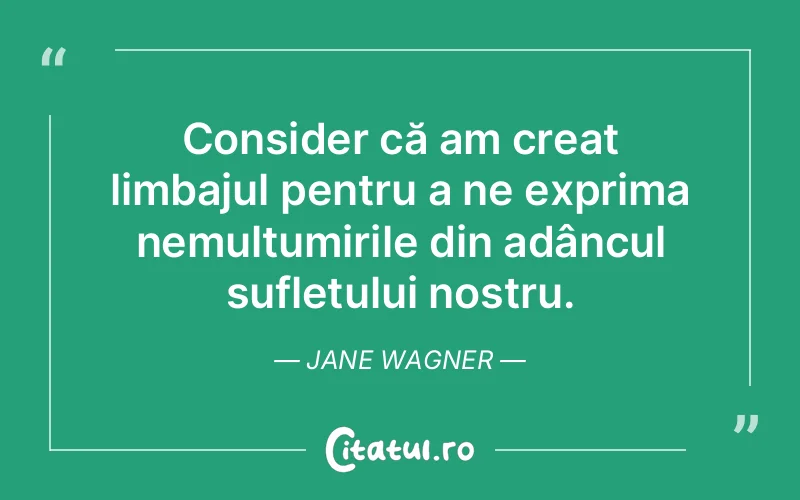 Citat Jane Wagner - citate viata
