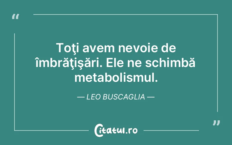 Citat Leo Buscaglia - citate viata