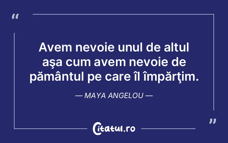 Citat Maya Angelou - citate viata