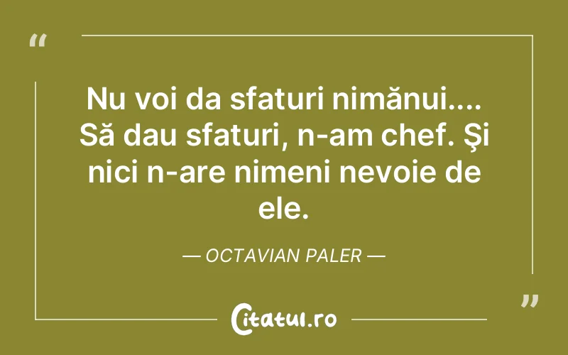 Citat Octavian Paler - citate viata