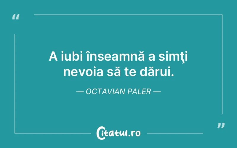 Citat Octavian Paler - citate viata