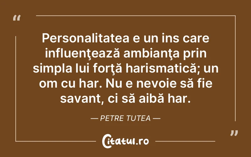 Citat Petre Tutea - citate viata