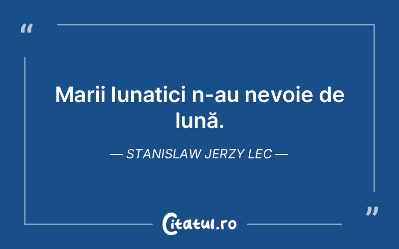 Citat Stanislaw Jerzy Lec - citate viata