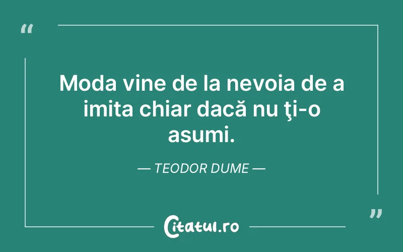 Citat Teodor Dume - citate viata
