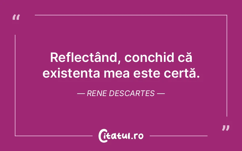 Citat Rene Descartes - citate viata