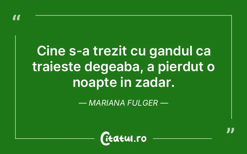 Citat Mariana Fulger - citate viata