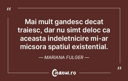 Idiotenia este o groaza ce nu poate gand...