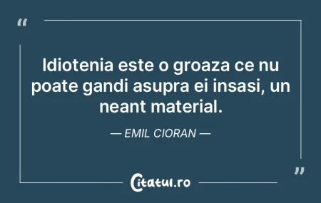 Trupul e un zacamant de zadarnicie, in c...