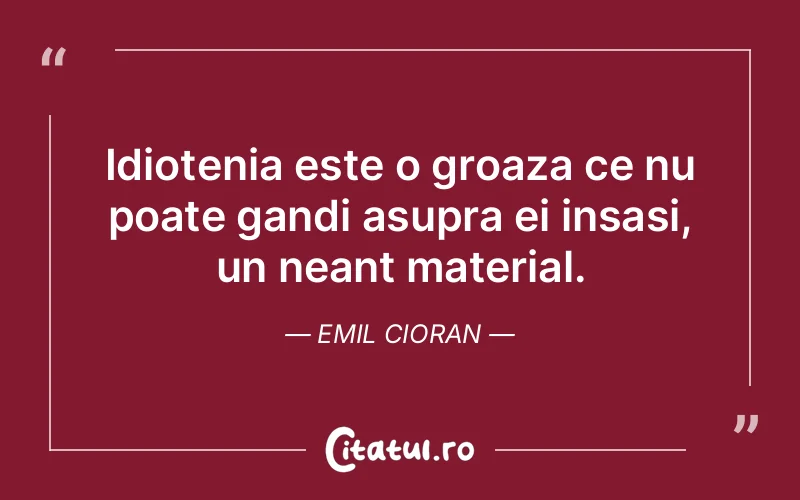 Citat Emil Cioran - citate viata