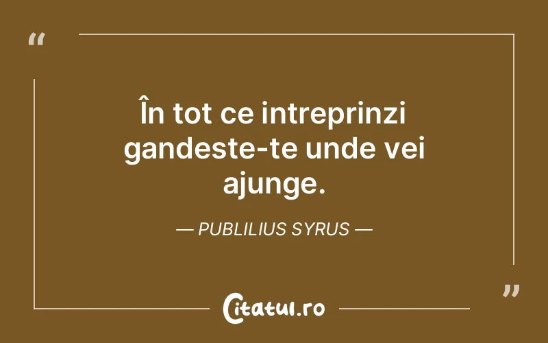 Citat Publilius Syrus - citate viata