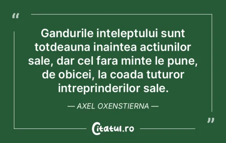 Gândurile mari trebuie însoțite de cu...