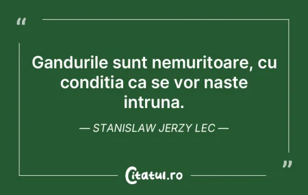 Cugetarea omeneasca nu poate niciodata p... Cugetarea omeneasca nu poate niciodata p...