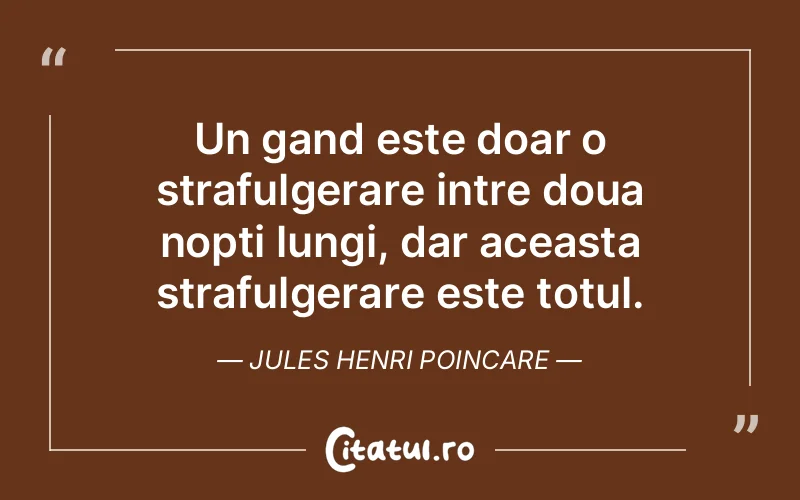 Citat Jules Henri Poincare - citate viata